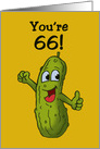 Birthday Card For A Sixty-Sixth Birthday With Cartoon Pickle Big Dill card