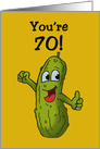 Birthday Card For A Seventieth Birthday With Cartoon Pickle Big Dill card