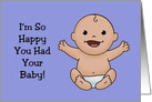 Humorous Congratulations On Your New Baby Boy Ran Out Of Womb card