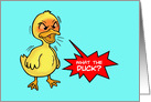 Humorous Adult Belated Birthday Card What The Duck? card