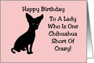 Birthday Card With A Silhouette Of A Chihuahua One Short Of Crazy card