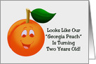 Second Birthday Card With A Cartoon Peach Our Georgia Peach Is 2 card