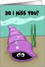 Humorous Missing You Card With Cartoon Shell card