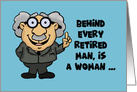 Humorous Retirement Card With Cartoon Behind Every Retired Man card