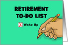 Congratulations On Retirement Card With To-Do List Wake Up card