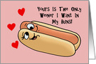 Adult Blank Card Yours Is The Only Weiner I Want In My Buns card