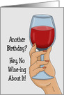 Birthday Card With Wine Glass No Wine-ing About It card