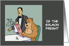 Humorous Blank Note Card With Cartoon Bear Is The Salmon Fresh card