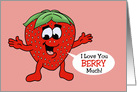 Cute Valentine Card With Cartoon Strawberry I Love You Berry Much card