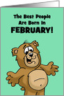 Birthday Card The Best People Are Born In February With Cartoon Bear card