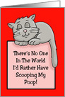 Valentine Card From Cat No One Else I’d Rather Have Scooping My Poop card