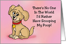 Valentine Card From Dog No One Else I’d Rather Have Scooping My Poop card