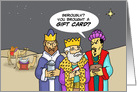 Humorous Christmas Card With 3 Kings You Brought A Gift Card? card