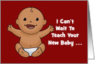 Humorous Congratulations On Your New Baby Teach It First Cuss Words card