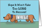 Get Well Card With Cute Dachshund Hope It Won’t Take Long card