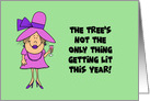 Humorous Blank Card The Tree’s Not The Only Thing Getting Lit card