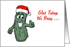 Humorous Christmas Card With Cartoon Pickle Glad Tidings We Bring card