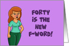 Humorous 40th Birthday Card Forty Is The New F-word card