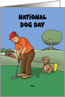 Humorous National Dog Day With Golfer And Dog Caddy card