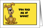 Humorous National Dog Day You Had Me At Woof! card