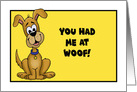 Humorous Blank Note Card With Cartoon Dog You Had Me At Woof! card
