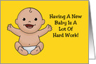 Humorous Congratulations On New Baby Card A Lot Of Hard Work card