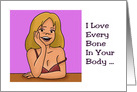 Humorous Adult Love, Romance Card I Love Every Bone In Your Body card