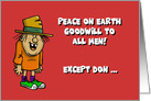 Adult Christmas Peace On Earth Goodwill To All Men Except Don card