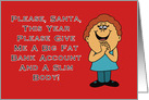 Humorous Christmas Card This Year Give Me A Big Fat Bank Account card