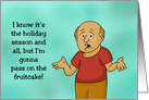 Humorous Christmas Card I’m Gonna Pass On The Fruit Cake card