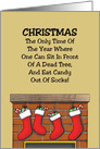Christmas Sit In Front Of A Dead Tree And Eat Candy From Socks card