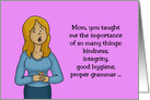 Humorous Mom Belated Birthday Card You Taught Me The Importance card