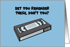 Humorous Birthday Card With A VHS Tape Remember These? card
