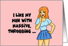 Adult Love Romance Card I Like My Men With Massive Throbbing card