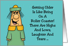 Getting Older Birthday Getting Older Is Like Being On A Roller Coaster card