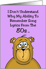 Humorous Friendship Card My Ability To Remember 80s Song Lyrics card