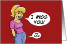 Adult Missing You Card With Cartoon Woman And Two Speech Balloons card