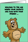 Getting Older Birthday The Age Where Your Secrets Are Safe With Friend card