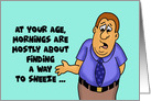 Getting Older Birthday Way To Sneeze Without Hurting Your Back card