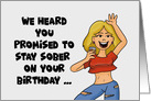 Humorous Birthday Card With Party Girl Promised To Stay Sober card