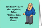 Getting Older Friends With Benefits Means Someone Can Drive At Night card