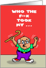 Adult Getting Older Birthday Who The F**k Took My card