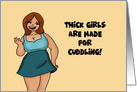 Encouragement Thick Girls Are Made For Cuddling Believe In Yourself card