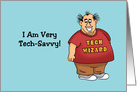 National Techies Day Card I Am Very Tech-Savvy Turn It Off And On card