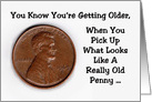 Humorous Getting Older Birthday What Looks Like A Really Old Penny card