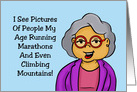 Humorous Getting Older I See People My Age Running Marathons card