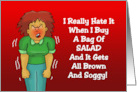 Humorous Friendship Card I Really Hate It When Salad Turns Brown card