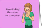 Humorous Congratulations Card I’m Sending This News To Everyone card