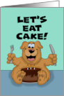 Humorous Birthday Card With Cartoon Dog Let’s Eat Cake card