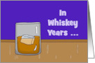 Humorous Getting Older Birthday In Whiskey Years You’re Delicious card